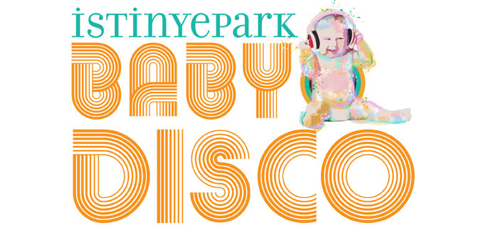 Bebekler İstinyePark Baby Disco’da buluşuyor…