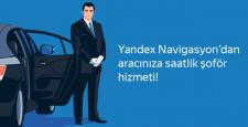 Yandex Navigasyon’dan hayatı kolaylaştıran bir yenilik daha: Navigasyon üzerinden özel şoför hizmeti