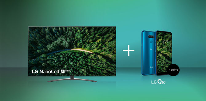 LG büyük ekran NanoCell TV’ler şimdi LG Q60 telefon hediyeli…